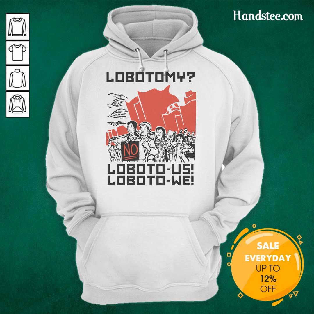 Pretty Lobotomy No Loboto Us Loboto hoodie featuring a stylish design and vibrant colors, perfect for casual wear.