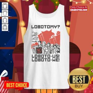 Pretty Lobotomy No Loboto Us Loboto tank top featuring a stylish design and vibrant colors for trendy fashion lovers.