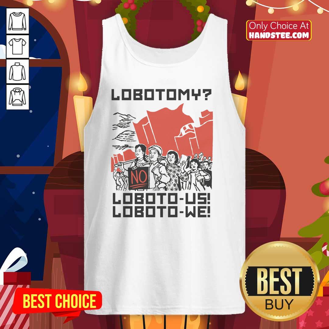 Pretty Lobotomy No Loboto Us Loboto tank top featuring a stylish design and vibrant colors for trendy fashion lovers.