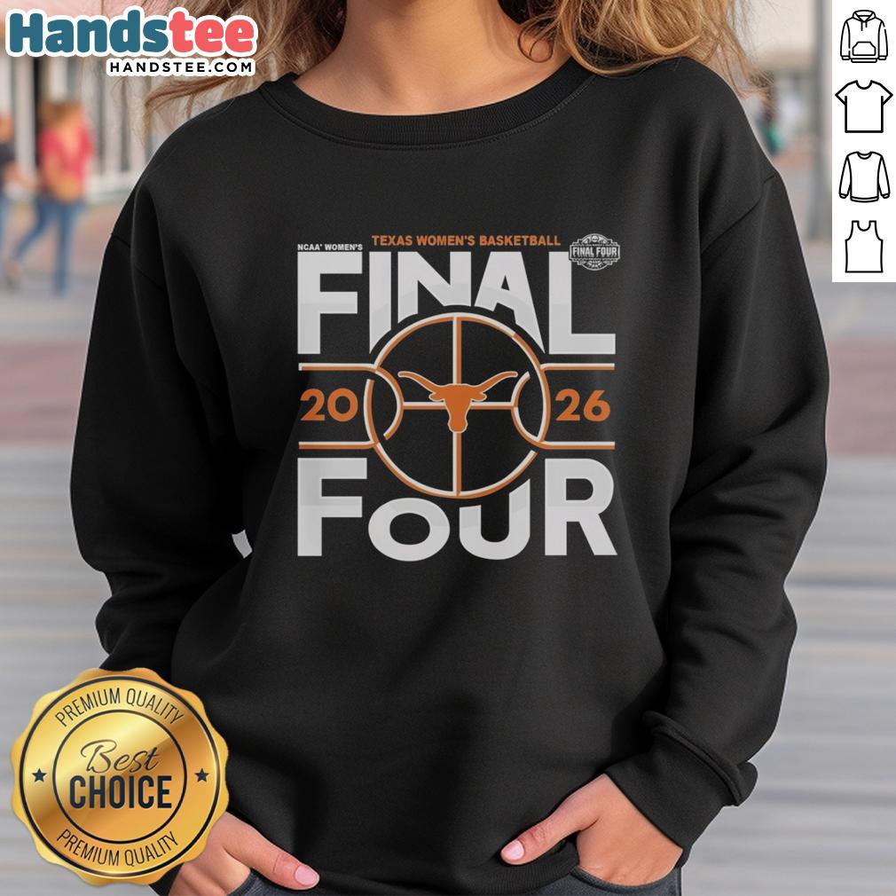 Pretty Texas Longhorns women's basketball 2026 Final Four NCAA sweatshirt featuring team colors and logo.