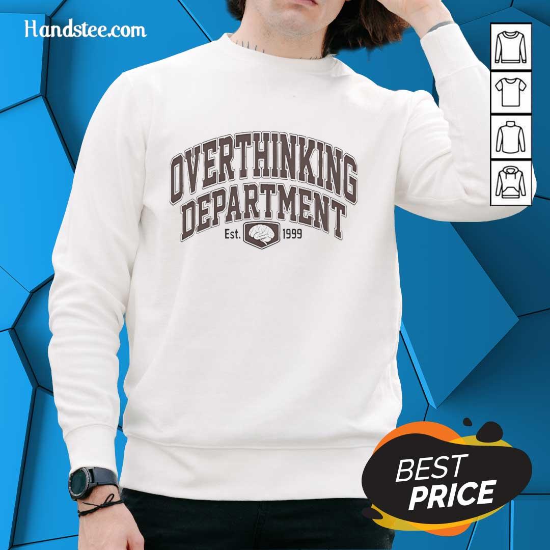 Top Overthinking Department Est 1999 Sweatshirt in casual style; perfect for thoughtful individuals and cozy wear.