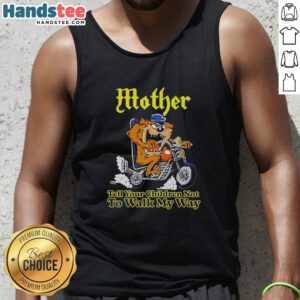 Top Tasmanian Devil biker tank top featuring 'Tell Your Children Not to Walk My Way' graphic design.