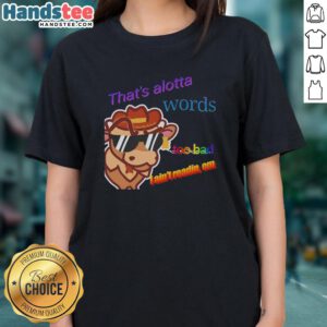Women's 'That's Alotta Words' tee featuring a humorous graphic design, perfect for casual wear and making a statement.