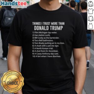Creative 'Top Things I Trust More Than Donald Trump' t-shirt design with bold text, perfect for political humor fans.