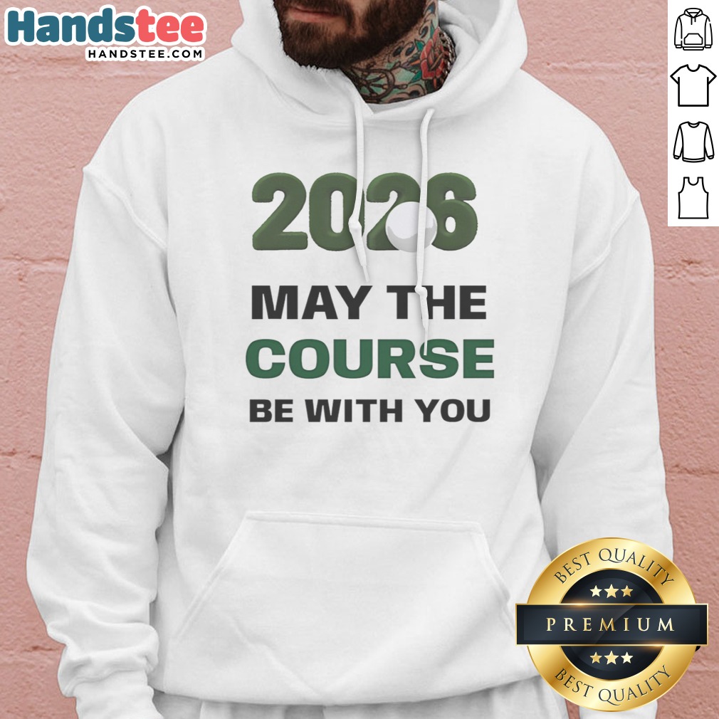 Awesome 2026 May The Course Be With You Golf Sports Parody Star Wars Shirt on Hoodie Awesome 2026 May The Course Be With You Golf Sports Parody Star Wars Shirt shown as a hoodie preview