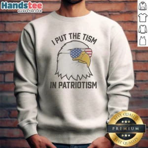 Awesome Bald Eagle American Flag Sunglasses I Put The Tism In Patriotism 4th Of July Sweatshirt