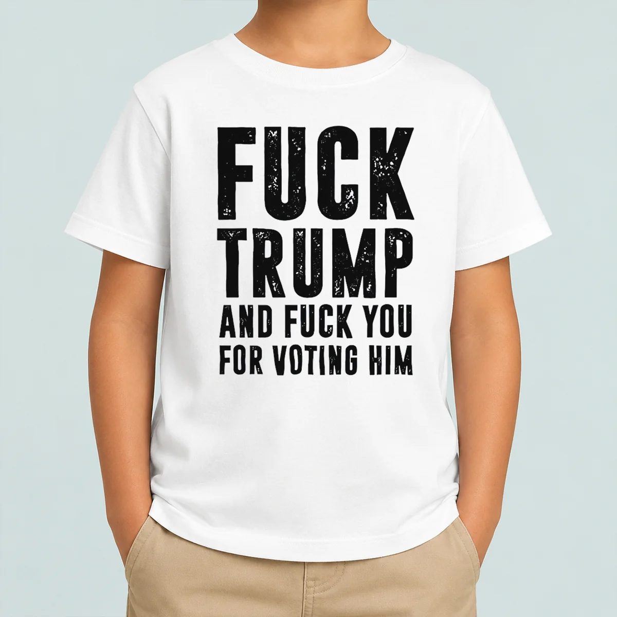 Awesome Fck Trump And Fck You For Voting Him Kids T Shirt in white cotton, short sleeve, comfortable fit