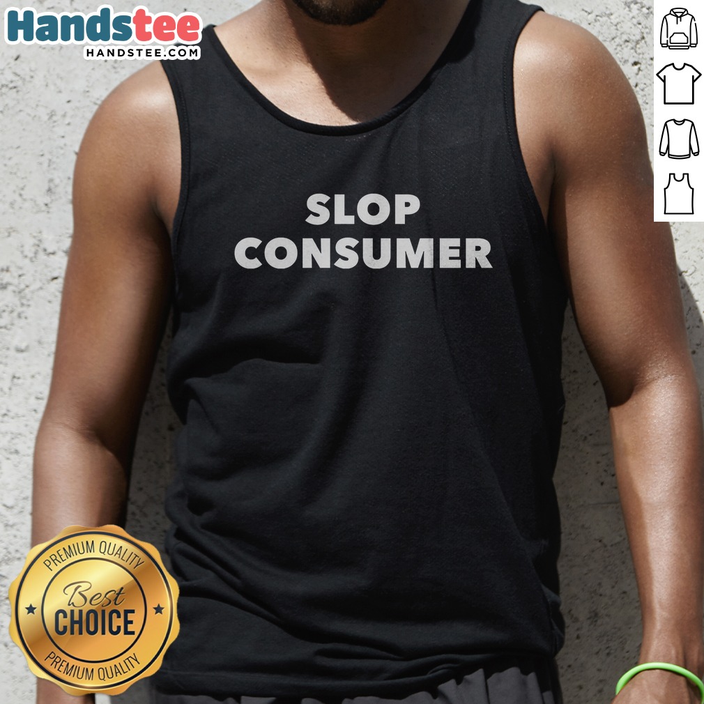 Awesome Slop Consumer Shirt on Tank Top Awesome Slop Consumer Shirt shown as a tank top preview