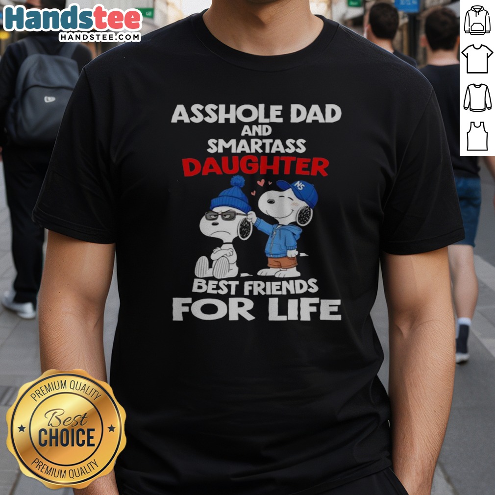 Awesome Snoopy Peanuts Asshole Dad And Smartass Daughter Best Friends For Life Shirt on Classic Shirt Awesome Snoopy Peanuts Asshole Dad And Smartass Daughter Best Friends For Life Shirt shown as a classic shirt preview