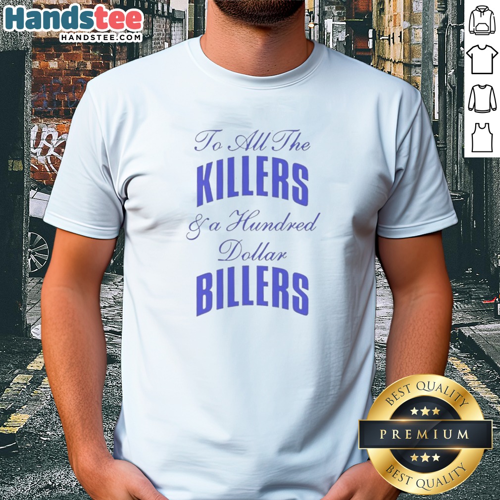 Awesome To All The Killers And Shirt Awesome To All The Killers And Shirt