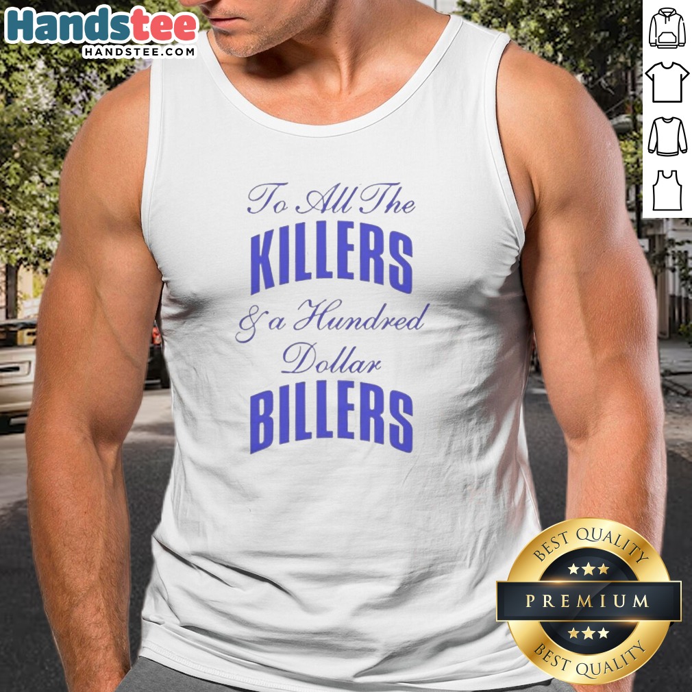 Awesome To All The Killers And A Hundred Dollar Billers Song Lyric Hip Hop Rap (2) Tank Top