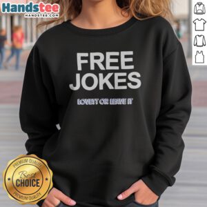 Funny Free Jokes Lovett Or Leave It sweatshirt in dark gray with bold white text on front