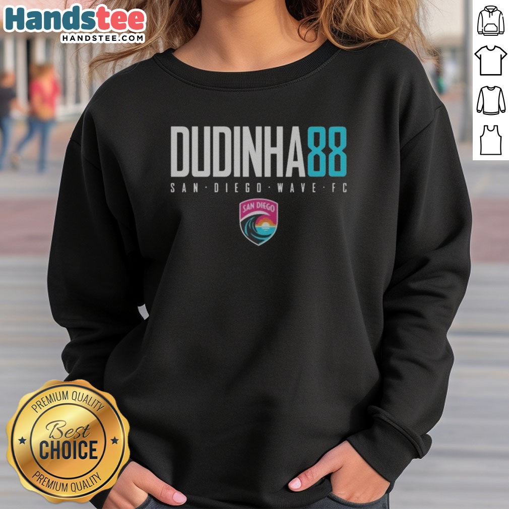 Funny San Diego Wave FC Dudinha 88 San Diego Wave FC NWSL Soccer Team Shirt on Sweatshirt Funny San Diego Wave FC Dudinha 88 San Diego Wave FC NWSL Soccer Team Shirt shown as a sweatshirt preview