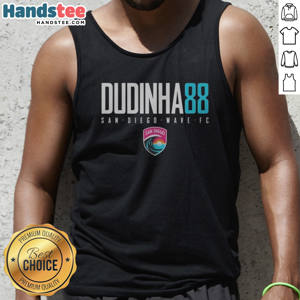 Funny San Diego Wave FC Dudinha 88 San Diego Wave FC NWSL Soccer Team Shirt on Tank Top Funny San Diego Wave FC Dudinha 88 San Diego Wave FC NWSL Soccer Team Shirt shown as a tank top preview