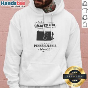 Good Just A Jersey Girl In A Pennsylvania World Map Hoodie featuring a unique state map design on a comfortable pullover hoodie