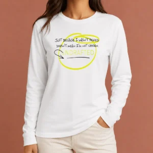 Good Just Because I Wasn'T Picked Doesnt Mean I'M Not Chosen Undrafted long sleeve shirt in black with bold white text