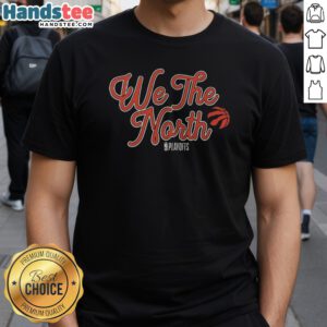 Good Toronto Raptors We The North NBA Playoffs Shirt featuring bold team graphics.