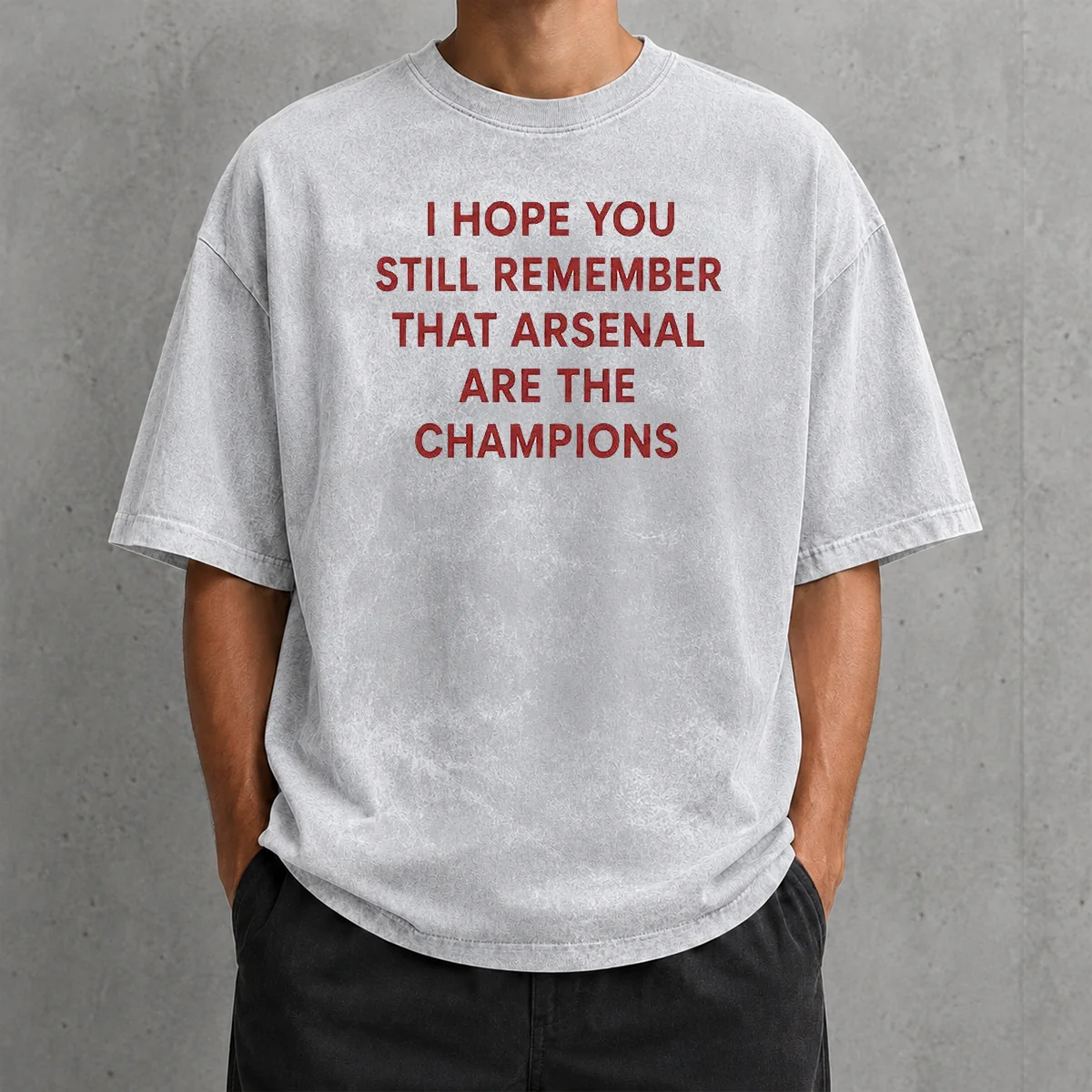 Hot I Hope You Still Remember That Arsenal Are The Champions Washed T-Shirt