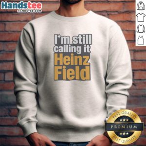 Hot I'M Still Calling It Heinz Field Pittsburgh Nostalgia Bold Varsity Text Sweatshirt in black, featuring bold varsity lettering