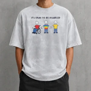 Hot It Is Okay To Be Disabled Disability Awareness Washed T-Shirt