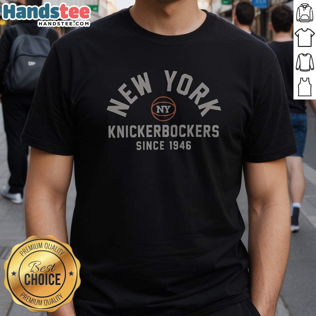 Hot New York Knicks Knickerbockers Since Shirt Hot New York Knicks Knickerbockers Since Shirt