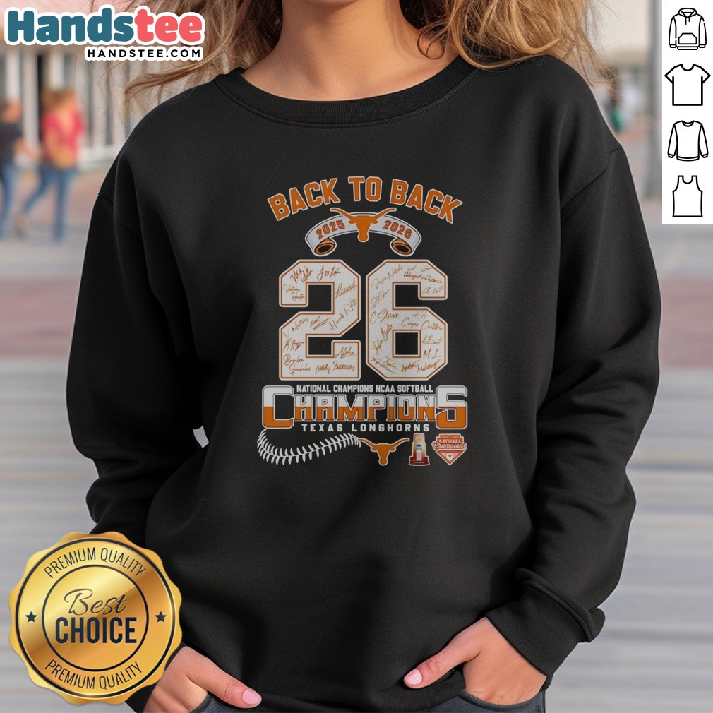 Hot Texas Longhorns 2025 2026 Back To Back National Champions NCAA Softball Shirt on Sweatshirt Hot Texas Longhorns 2025 2026 Back To Back National Champions NCAA Softball Shirt shown as a sweatshirt preview