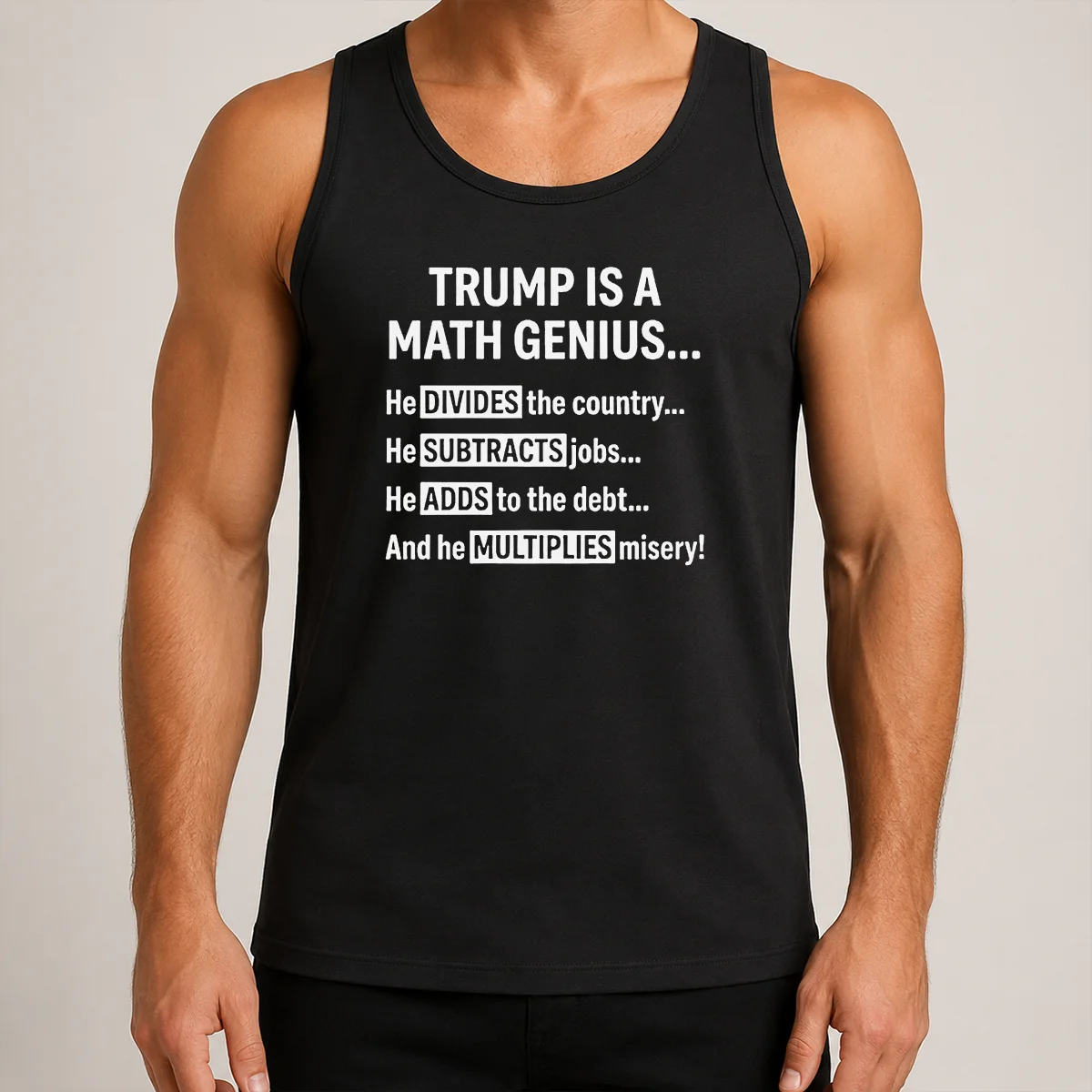 Hot Trump Is A Math Genius He Divides The Country He Subtracts Jobs Tank Top