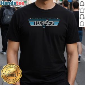 Hot We Are An Effective Team Tech 49 Shirt in a vibrant color, perfect for team events or casual wear.