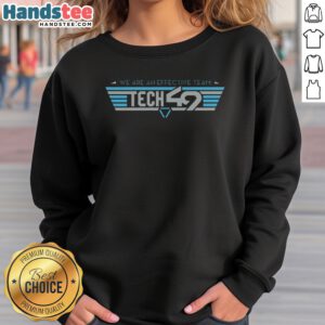 Hot We Are An Effective Team Tech 49 sweatshirt displayed in a cozy setting