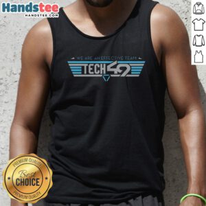 Hot We Are An Effective Team Tech 49 Tank Top featuring a motivational team spirit design.