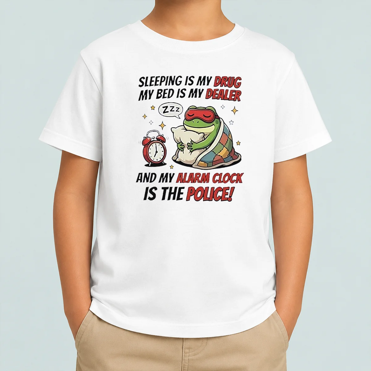 Nice Frog Sleeping Is My Drug My Bed Is My Dealer And My Alarm Clock Is The Police Kids T-Shirt