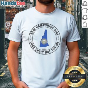 Nice New Hampshire Girl Thou Shalt Not Try Me Mood 24 7 State Map Shirt featuring a vibrant state map design.