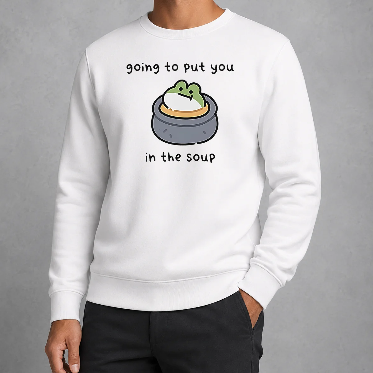 Official Frog Going To Put You In The Soup Sweater