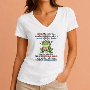 Official Frog Omg My Sister Has Finally Discovered What'S Wrong With Her Brain V-Neck Shirt