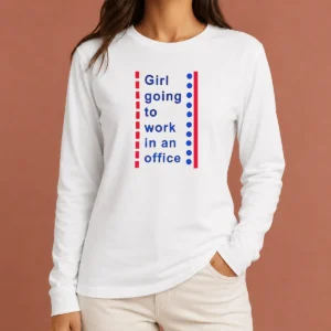 Official Girl Going To Work In An Office Minimalist Career Lifestyle Humor Long Sleeve Shirt