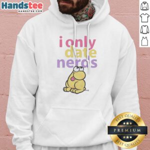 Official I Only Date Nerds Colorful Bold Text Cartoon Worm Character Fun Hoodie in vibrant colors on a comfortable pullover