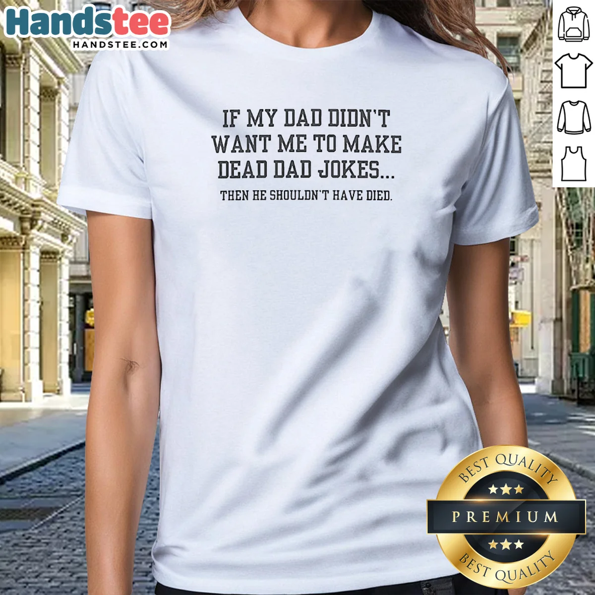 Official If My Dad Didnt Want Ladies Shirt Official If My Dad Didnt Want Ladies Shirt