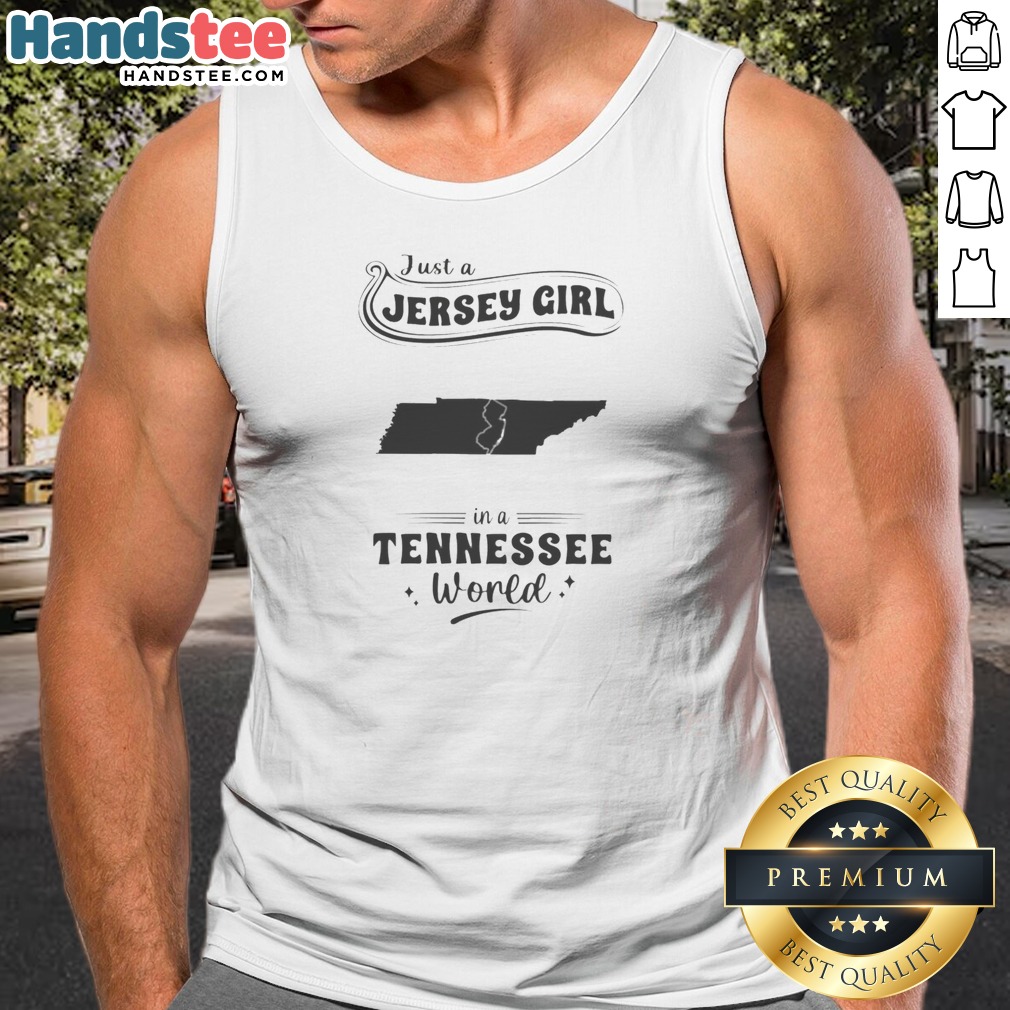 Official Just A Jersey Girl In A Tennessee World Tennessee Map Shirt on Tank Top Official Just A Jersey Girl In A Tennessee World Tennessee Map Shirt shown as a tank top preview
