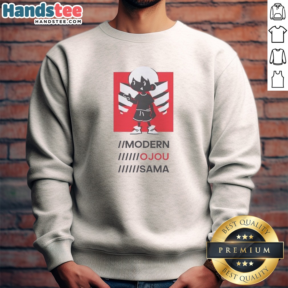 Official Modern Ojou Sama Shirt on Sweatshirt Official Modern Ojou Sama Shirt shown as a sweatshirt preview