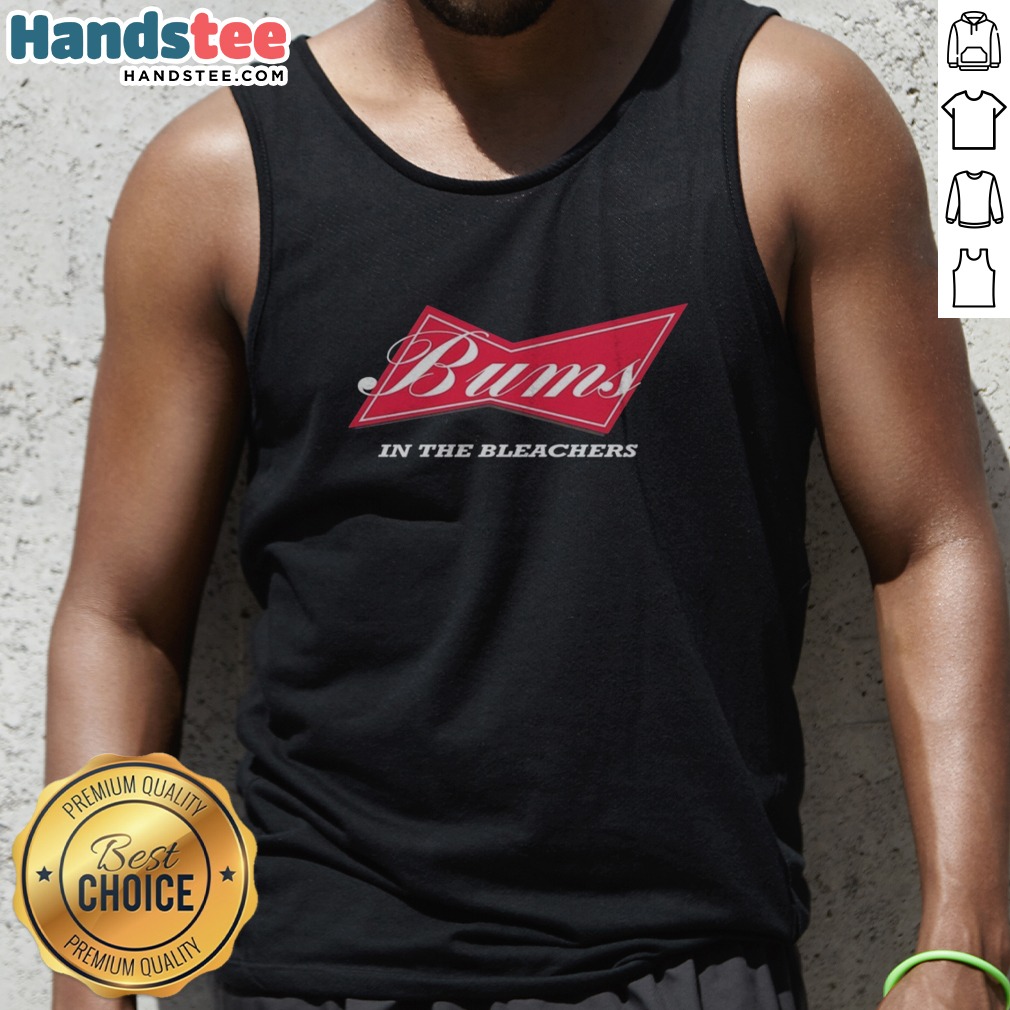 Original Budweiser Baseball Football Hockey Basketball Bums In The Bleachers Shirt on Tank Top Original Budweiser Baseball Football Hockey Basketball Bums In The Bleachers Shirt shown as a tank top preview