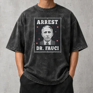 Original Dr Fauci Arrest Medical Freedom Anti Lockdown Political Portrait on a washed t shirt in neutral tones
