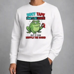 Original Frog Duct Tape Can'T Fix Stupid But It Can Muffle The Sound Sweater