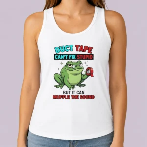 Original Frog Duct Tape Can'T Fix Stupid But It Can Muffle The Sound Tank Top