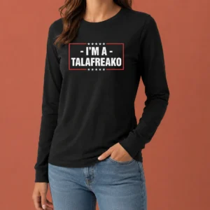 Original Im A Talafreako James Talarico long sleeve shirt in dark color with bold white text on front