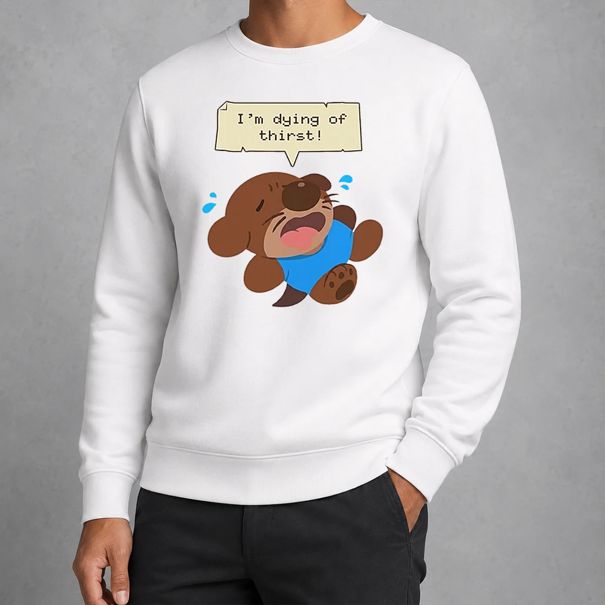 Original Im Dying Of Thirst Otter Thirsty Funny Animal Sweater