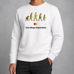 Original Late Stage Capitalism Idiocracy Evolution Sweater