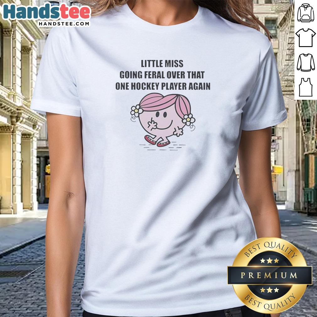 Original Little Miss Going Feral Over That One Hockey Player Again Cartoon Humor Shirt on Ladies Shirt Original Little Miss Going Feral Over That One Hockey Player Again Cartoon Humor Shirt shown as a ladies shirt preview