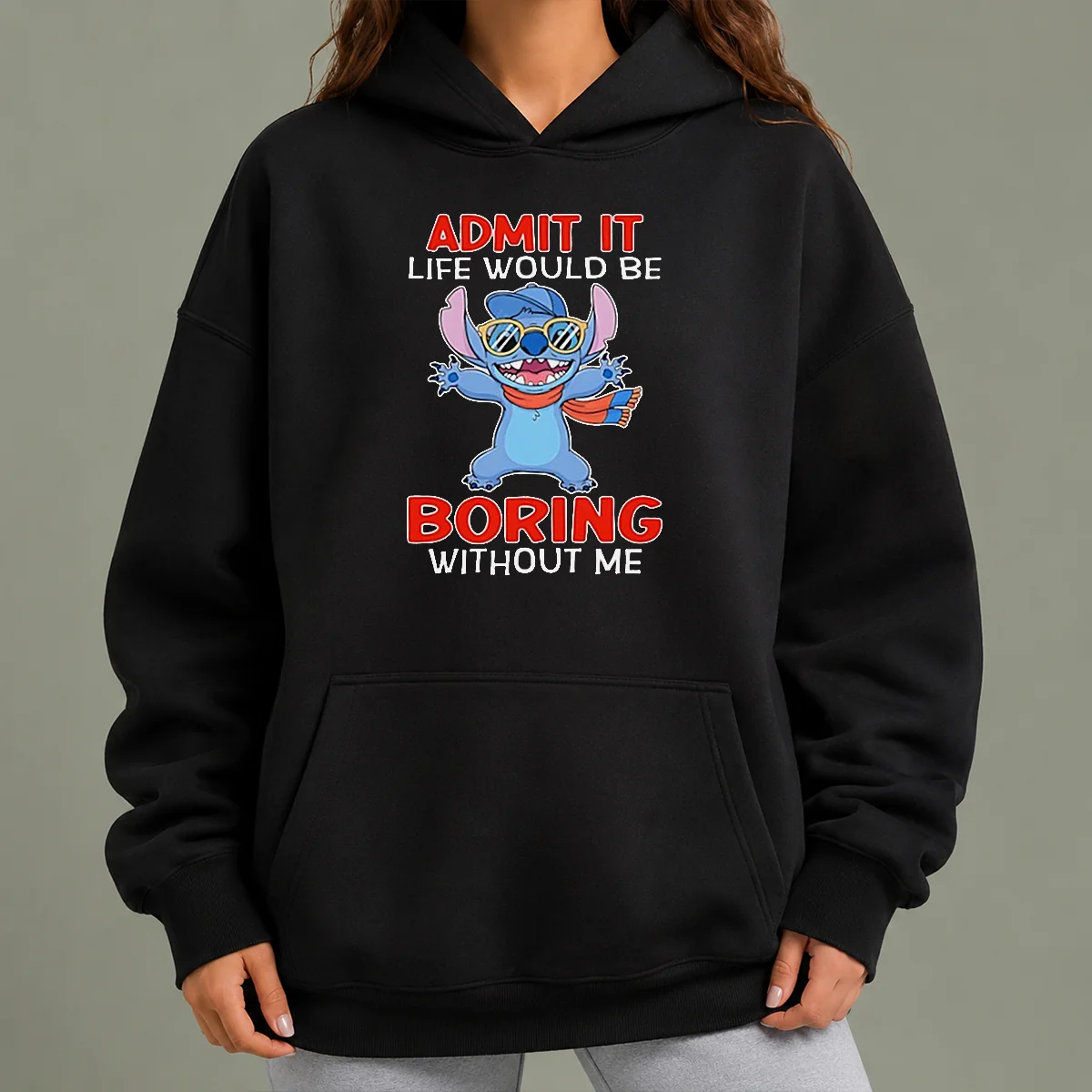 Original Stitch Cute Cartoon Graphic Admit It Life Would Be Boring Without Me Hoodie