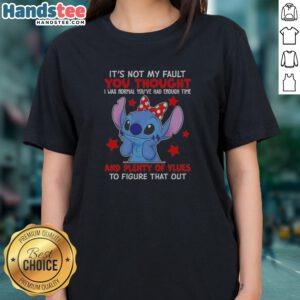 Original Stitch Lilo And Stitch Disney Its Not My Fault You Thought I Was Normal Youve Had Enough Time Ladies Shirt displayed on a model.
