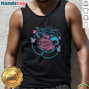Original Transgender Pride Transformation Human Rights The Human Right To Transform Tank top displayed on a neutral background